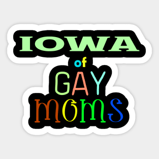 Iowa Of Gay Moms Sticker